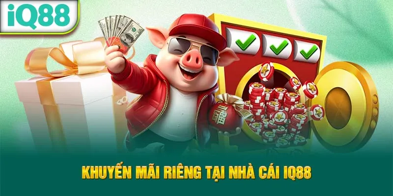 khuyen-mai-rieng-tai-nha-cai-iq88_13_11zon