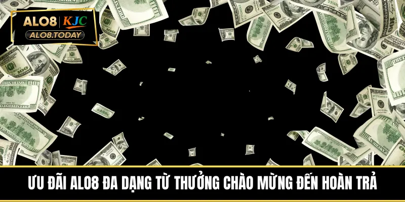 uu-dai-alo8-da-dang-tu-thuong-chao-mung-den-hoan-tra